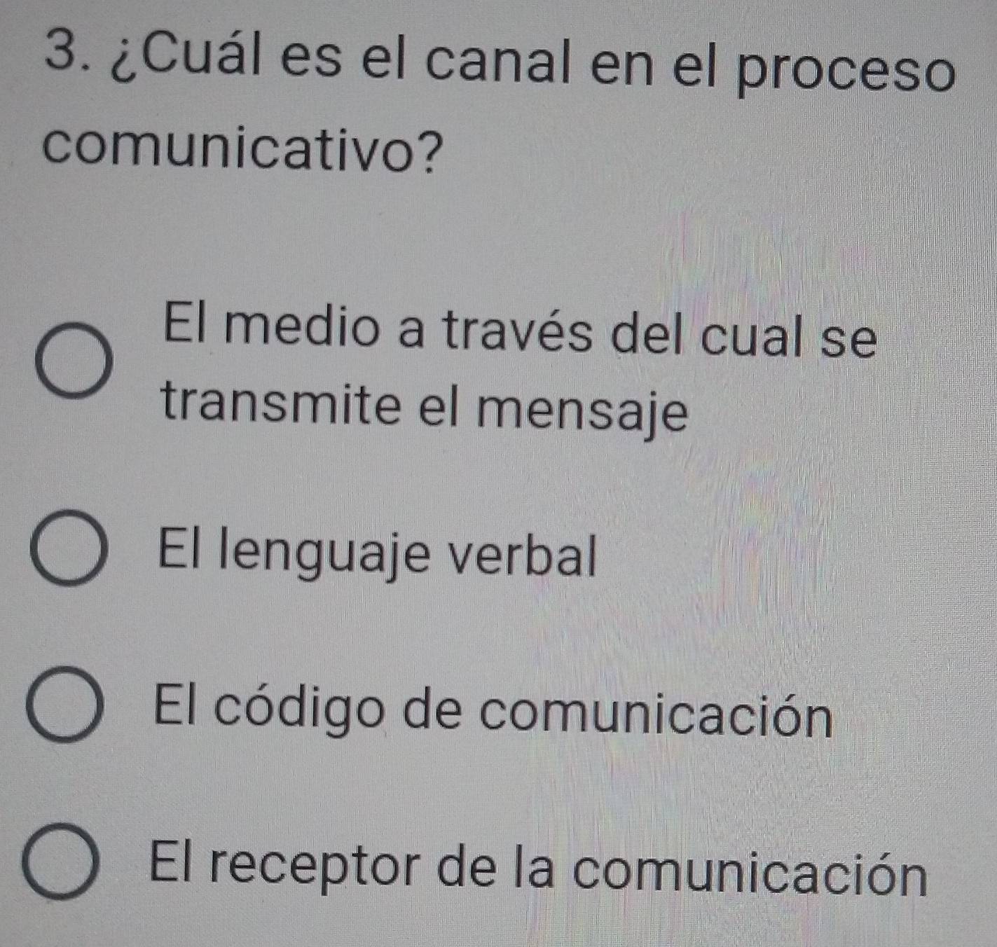 ¿Cuál es el canal en el proceso
comunicativo?
El medio a través del cual se
transmite el mensaje
El lenguaje verbal
El código de comunicación
El receptor de la comunicación