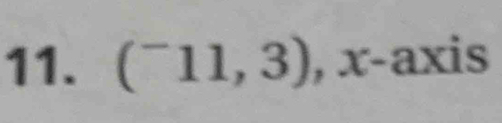 (^-11,3),x-axis