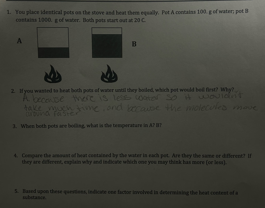 Solved: You place identical pots on the stove and heat them equally ...
