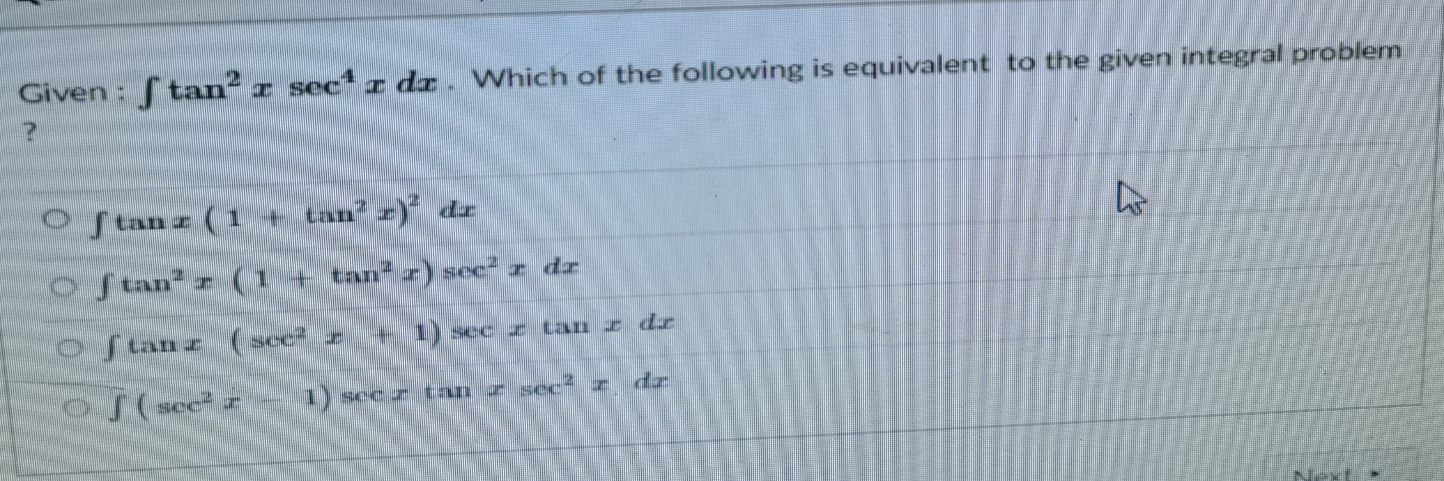 Solved: Given： ∈t tan^2x sec^4xdx. Which of the following is equivalent to  the given integral pr [Calculus]