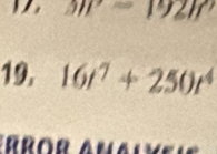 m=192m
19. 16t^7+250t^4