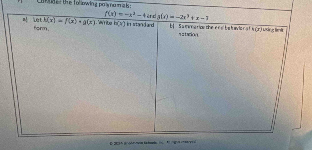 Consider the following polynomials:
2024 Uncommon Schools, inc. All rights reserved.