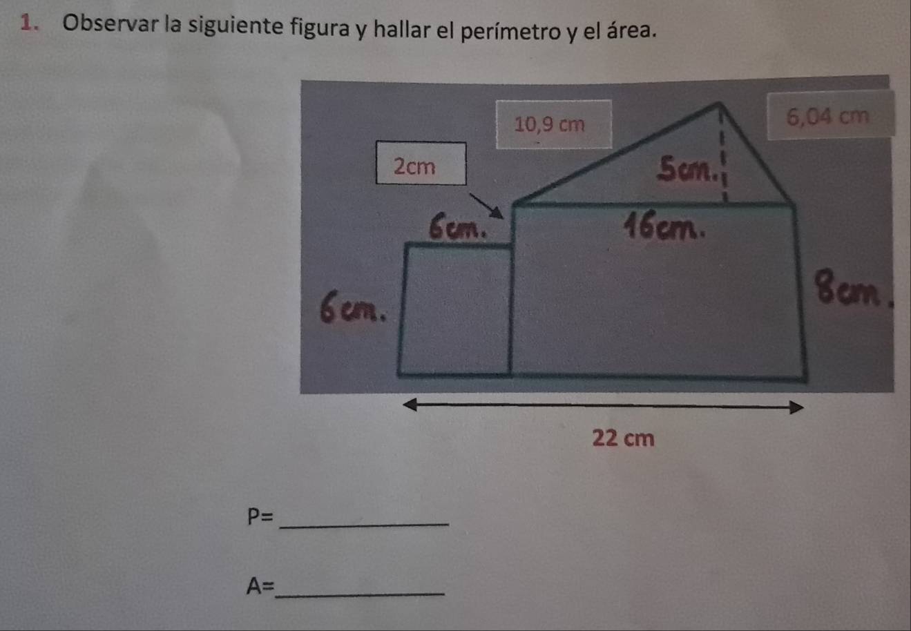 Observar la siguiente figura y hallar el perímetro y el área.
P= _
A= _