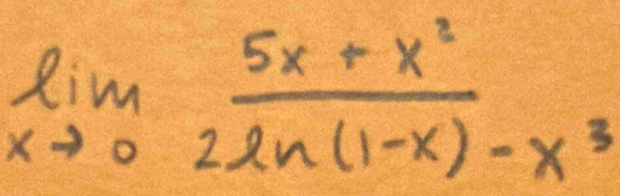 lim _xto 0 (5x+x^3)/2ln (1-x)-x^3 