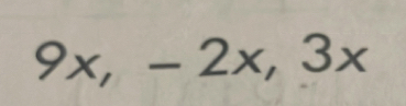 9x, -2x, 3x