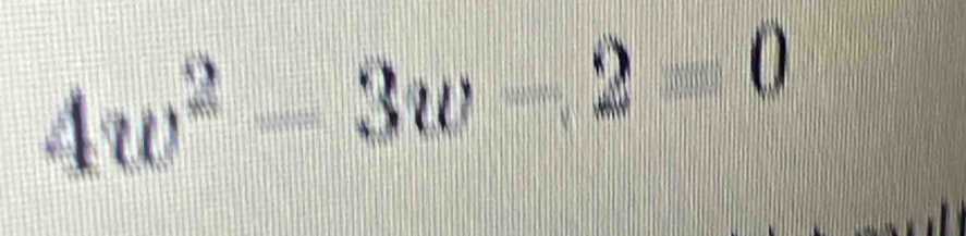 4w^2-3w-2=0