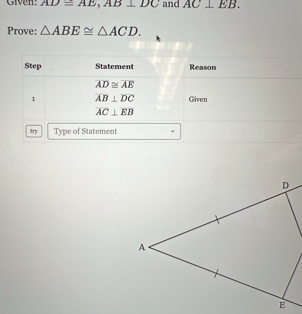 Given: AD≌ AE,AB⊥ DC and AC⊥ EB.
Prove: △ ABE≌ △ ACD.