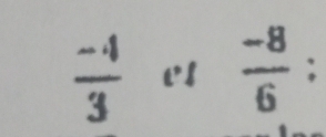  (-4)/3  e  (-8)/6  :