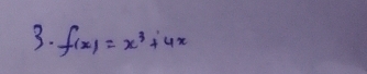 f(x)=x^3+4x