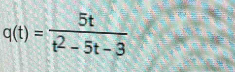 q(t)= 5t/t^2-5t-3 