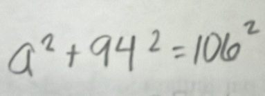 a^2+94^2=106^2