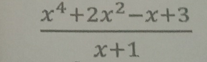  (x^4+2x^2-x+3)/x+1 