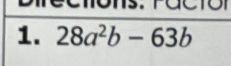 Directóns. raciór 
1. 28a^2b-63b