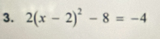 2(x-2)^2-8=-4