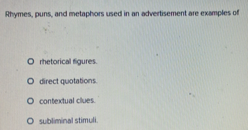 Solved: Rhymes, puns, and metaphors used in an advertisement are ...