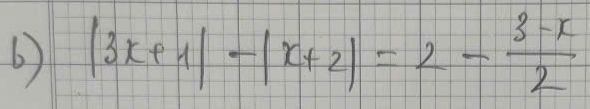 |3x+1|-|x+2|=2- (3-x)/2 