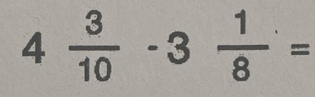 4 3/10 -3 1/8 =