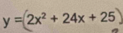 y=(2x^2+24x+25