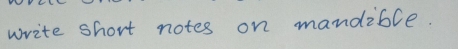 write short notes on mandible.