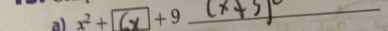 al x^2+ √ □ +9
_