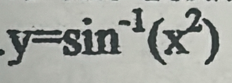 y=sin^(-1)(x^2)