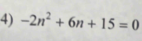 -2n^2+6n+15=0