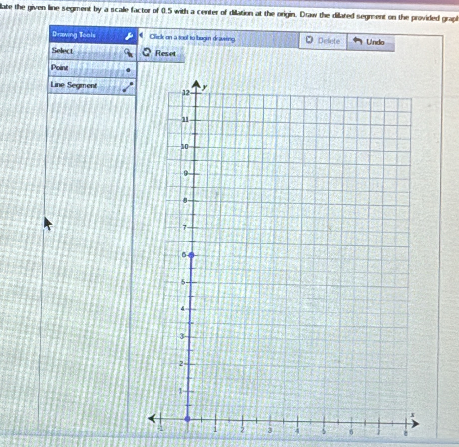 Solved: ilate the given line segment by a scale factor of 0.5 with a ...