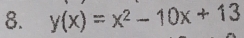 y(x)=x^2-10x+13