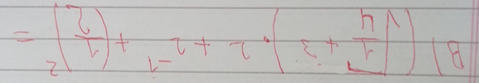 (sqrt(frac 1)4+3)· 2+2^(-1)+( 1/2 )^2=