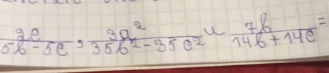 _0^((2e)-5e^3)= 3a^2/35b^2-35e^2 u 7b/14b+14e =