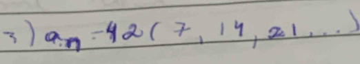 a_n=42(7,14,21,·s )