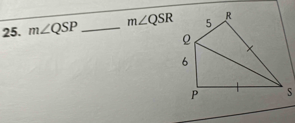 m∠ QSR
25. m∠ QSP _