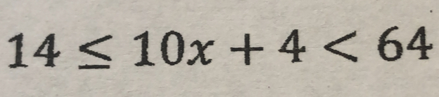 14≤ 10x+4<64</tex>