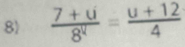  (7+u)/8^u = (u+12)/4 