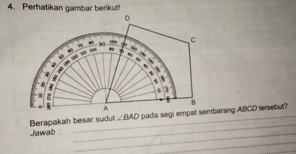 Perhatikan gambar berikut! 
Berapakah besar sudut ∠ BAD pada segi empat sembarang ABCD tersebut? 
Jawab :_ 
_ 
_ 
_