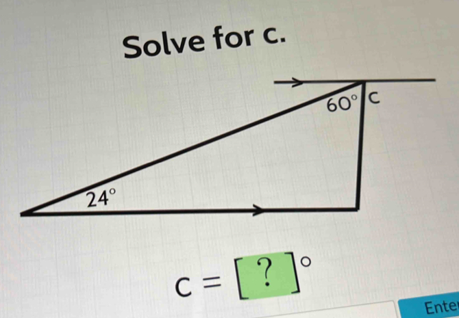 Solve for c.
c= :[?]^circ 
Ente