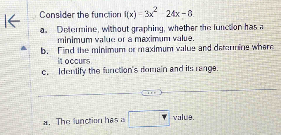 Solved: Consider the function f(x)=3x^2-24x-8. a. Determine, without ...