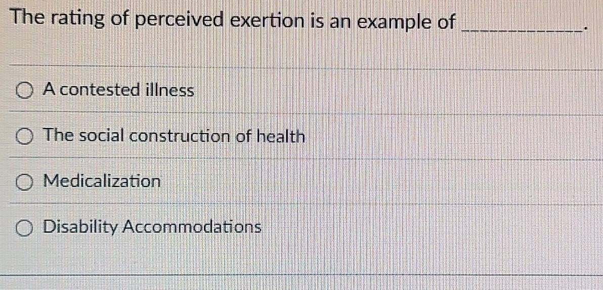 Solved: The rating of perceived exertion is an example of_ . A ...