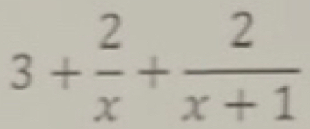 3+ 2/x + 2/x+1 