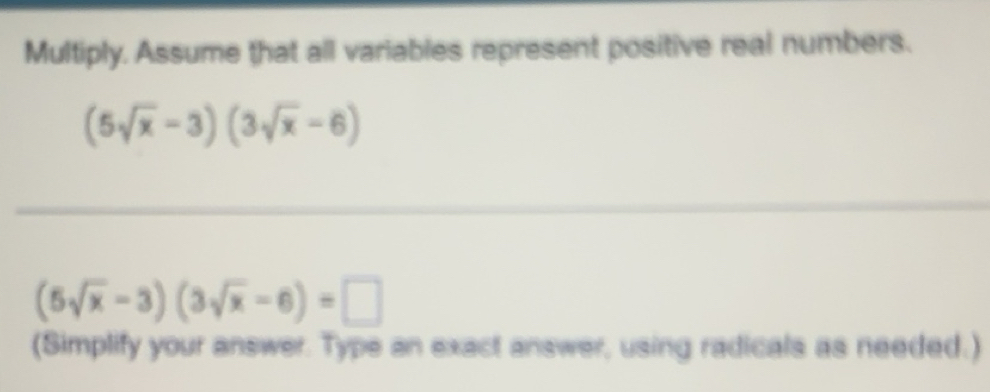 Solved: Multiply. Assume that all variables represent positive real ...