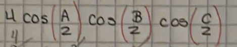 beginarrayr 4cos ( A/2 ),cos ( B/2 )cos ( C/2 ) endarray