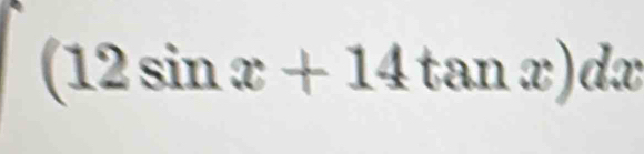 (12sin x+14tan x)dx