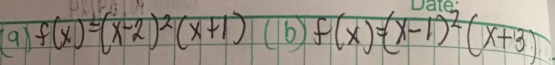 (9) f(x)=(x-2)^2(x+1)(b)f(x)=(x-1)^2(x+3)