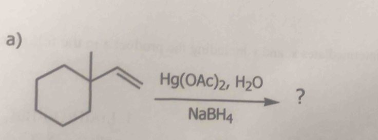 Rightarrow frac Hg(OAC)_2,H_2ONaBH_4, ?