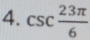 csc  23π /6 