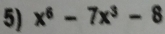 x^6-7x^3-8