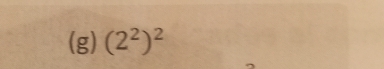 (2^2)^2