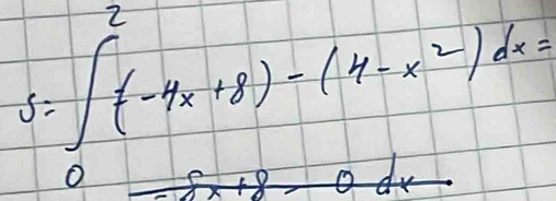 s=∈tlimits _0^(2(-4x+8)-(4-x^2))dx=