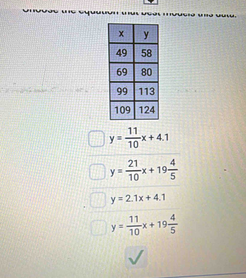 y= 11/10 x+4.1
y= 21/10 x+19 4/5 
y=2.1x+4.1
y= 11/10 x+19 4/5 