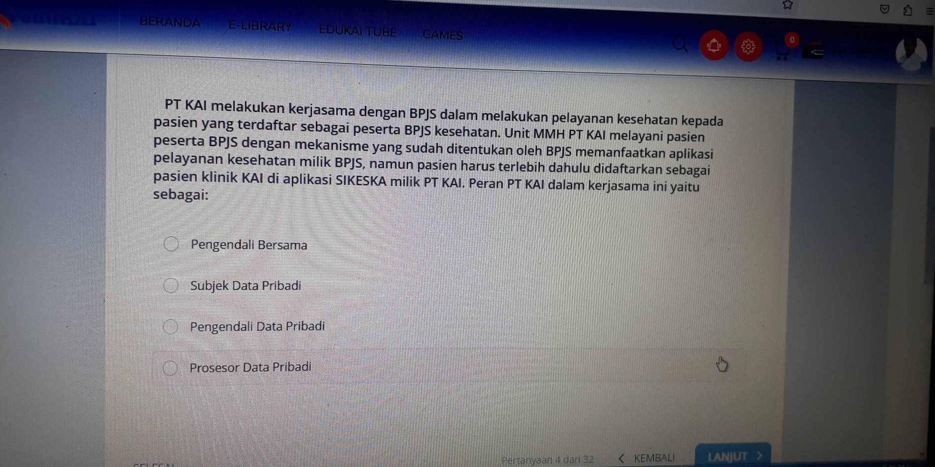 BERANDA E-LIBRARY EDUKAI TUBE GAMES
PT KAI melakukan kerjasama dengan BPJS dalam melakukan pelayanan kesehatan kepada
pasien yang terdaftar sebagai peserta BPJS kesehatan. Unit MMH PT KAI melayani pasien
peserta BPJS dengan mekanisme yang sudah ditentukan oleh BPJS memanfaatkan aplikasi
pelayanan kesehatan milik BPJS, namun pasien harus terlebih dahulu didaftarkan sebagai
pasien klinik KAI di aplikasi SIKESKA milik PT KAI. Peran PT KAI dalam kerjasama ini yaitu
sebagai:
Pengendali Bersama
Subjek Data Pribadi
Pengendali Data Pribadi
Prosesor Data Pribadi
Pertanyaan 4 dari 32 KEMBALI LANJUT